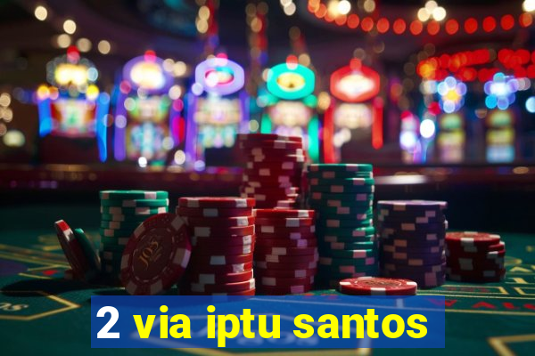 2 via iptu santos